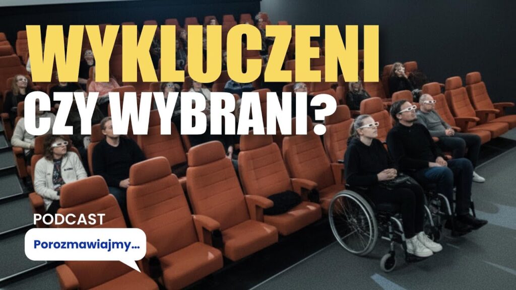 Kultura dostępności czyli nad czym jeszcze musimy popracować? – Podcast Porozmawiajmy #4